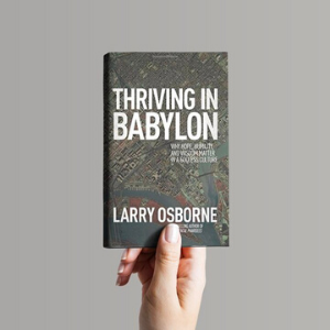 image of book, Thriving in Babylon by Larry Osborne